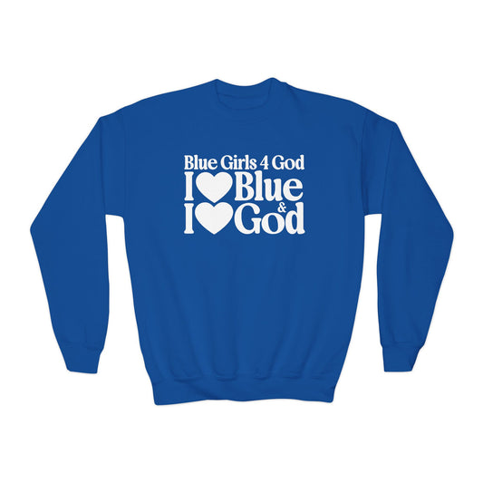Blue Girls 4 God Youth Sweatshirt - You Are Trustworthy, Dependable, Confident, Honest, Loyal, Professional, and Inspirational!