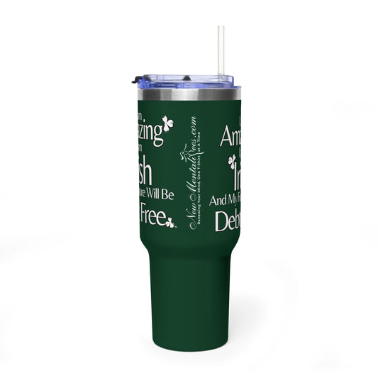 I Am Amazing, Irish & My Future Will Be Debt Free - 40 oz Tumbler