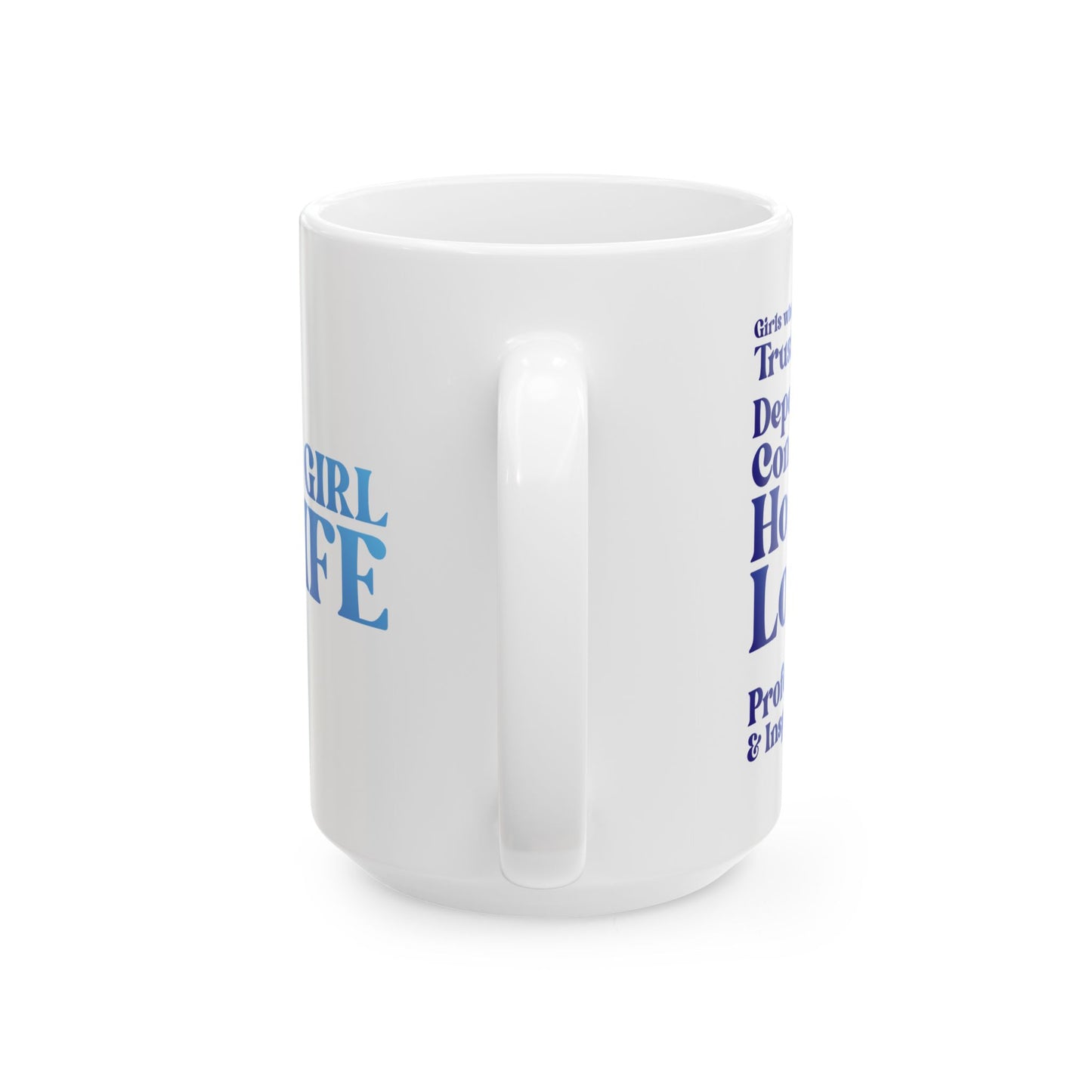Blue Girl 4 Life White Mug - Positive Affirmation, Cute, Inspirational Double Sided, 11oz & 15oz Mug, Great Gift