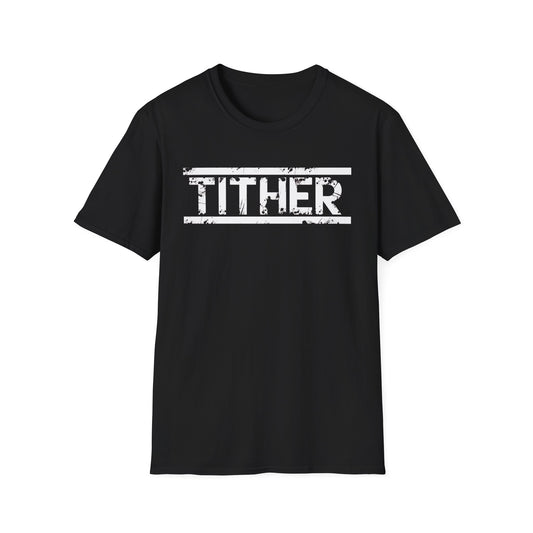 Tough Tither Unisex T-Shirt - Faith Driven, Giver, Church, Bold Faith-Based Statement Tee
