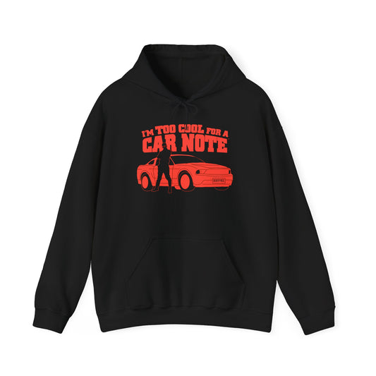 I'm Too Cool for a Car Note Adult Hoodie - Debt free and Financial Freedom Apparel