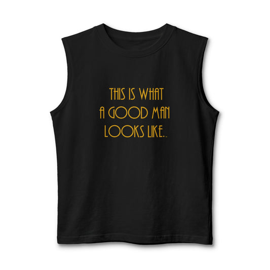 This Is What a Good Man Looks Like Men's Tank Top – Inspirational Sleeveless Shirt | Positive Men's Workout Tank | Strong Character Apparel