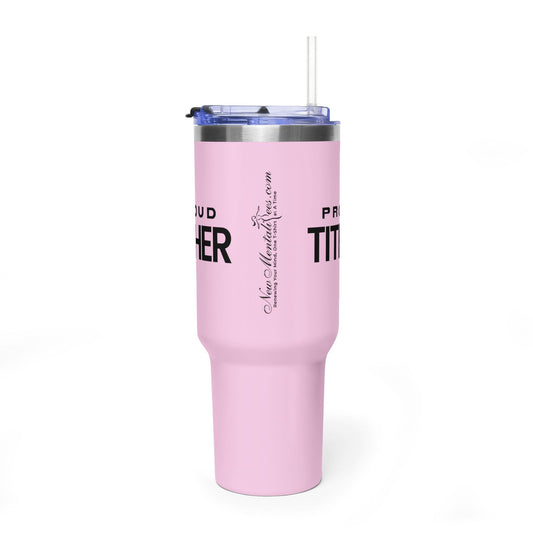 Proud Tither Faith Statement 40 oz Tumbler