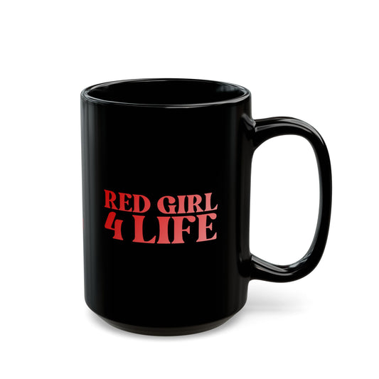 Red Girl 4 Life Black Mug - Positive Affirmation, Cute, Inspirational Double Sided, 11oz & 15oz Mug, Great Gift
