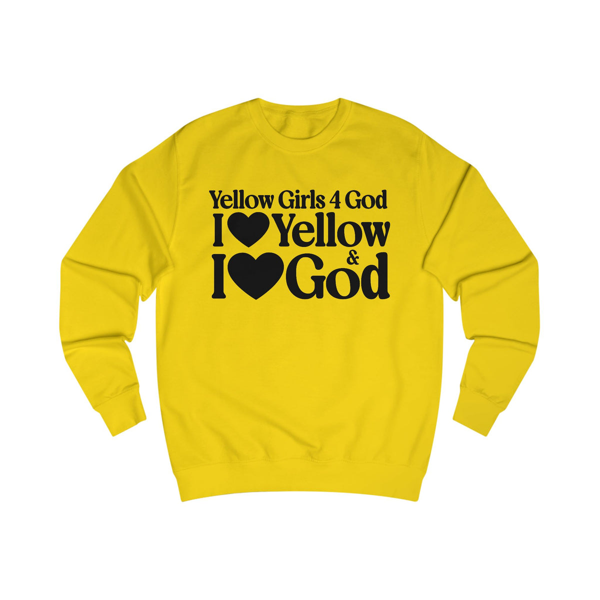 Yellow Girls 4 God Adult Sweatshirt - You Are Cheerful, Successful, Inventive, Communicators, Adventurous, Intelligent, and Resilient!
