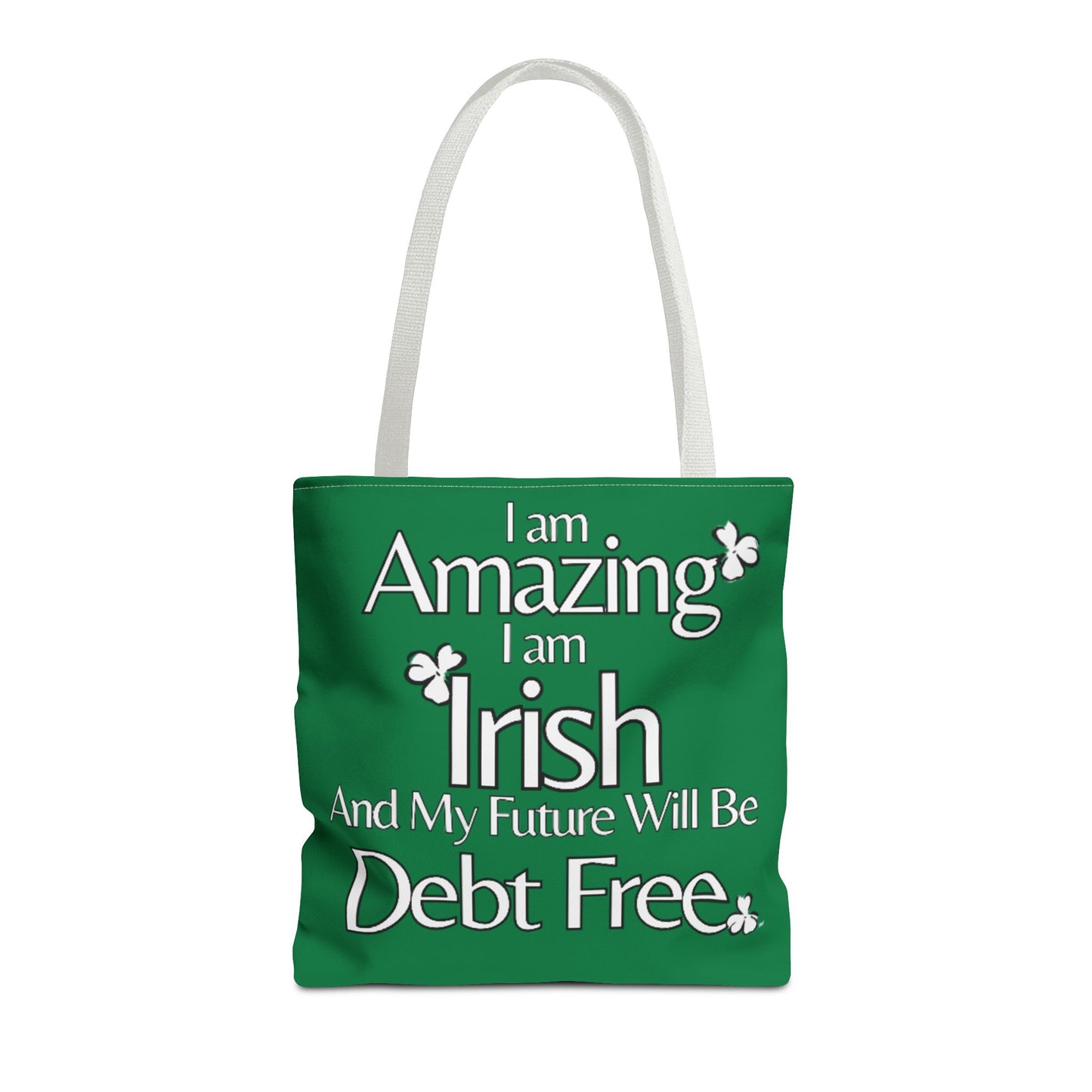 I Am Amazing, Irish & My Future Will Be Debt Free Tote Bag