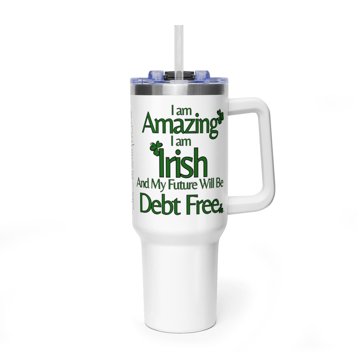 I Am Amazing, Irish & My Future Will Be Debt Free - 40 oz Tumbler