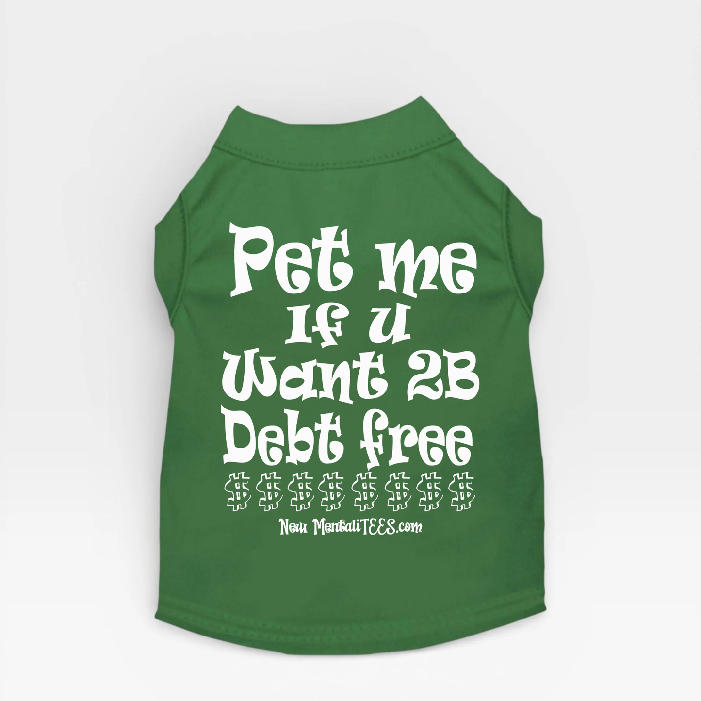 Pet Me If You Want 2B Debt Free - Dog Tee