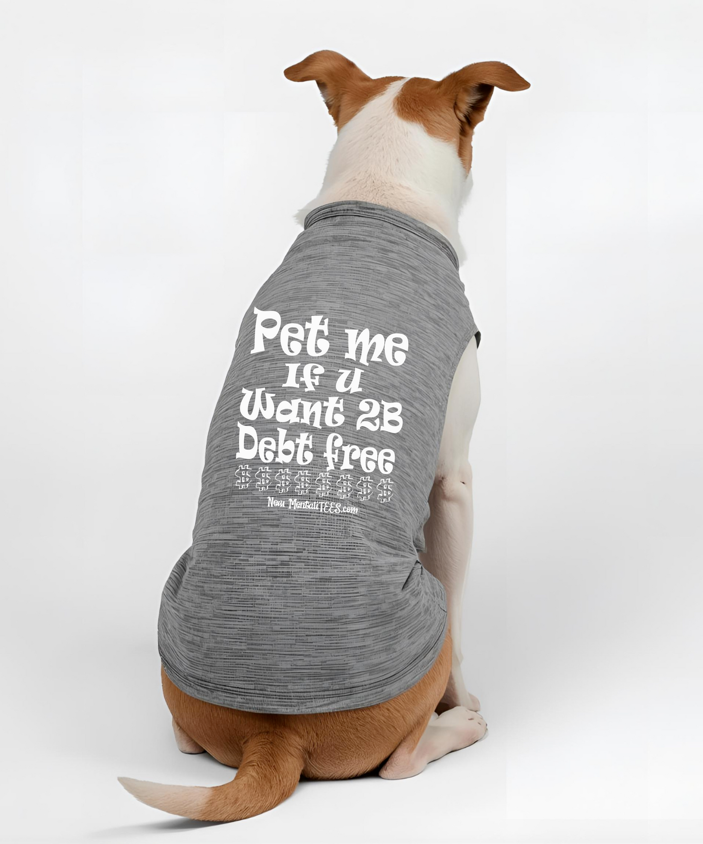 Pet Me If You Want 2B Debt Free - Dog Tee