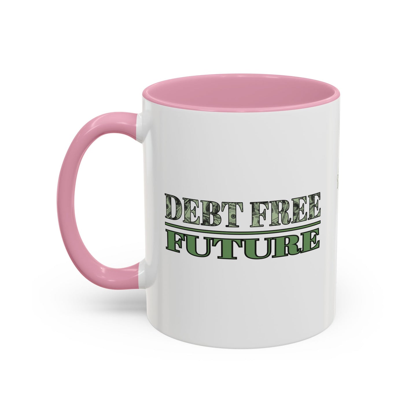 Debt Free Future Mug - More Money Motivation Coffee Cup - Pink, Black, Green
