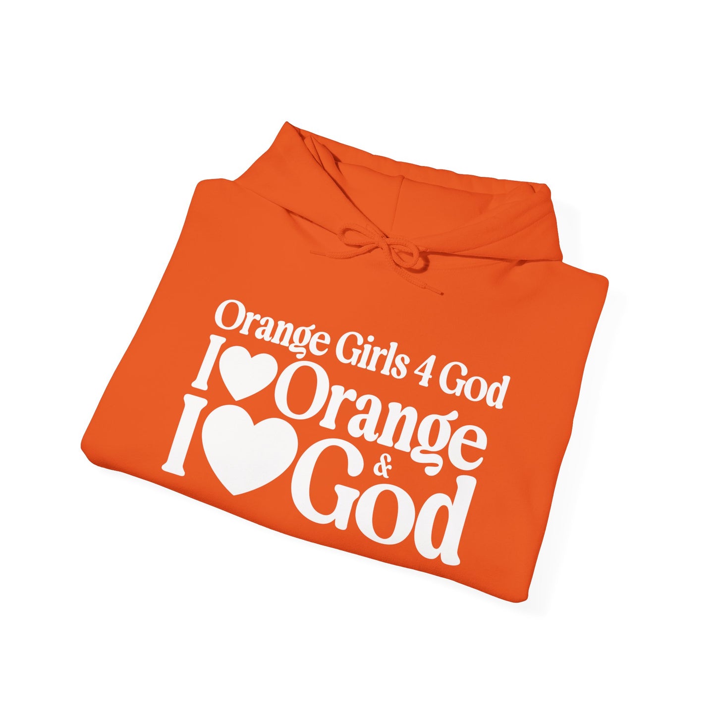 Orange Girls 4 God Adult Hoodie - You are Warm, Fun, Youthful, Innovative, Happy, Energetic, and Productive!