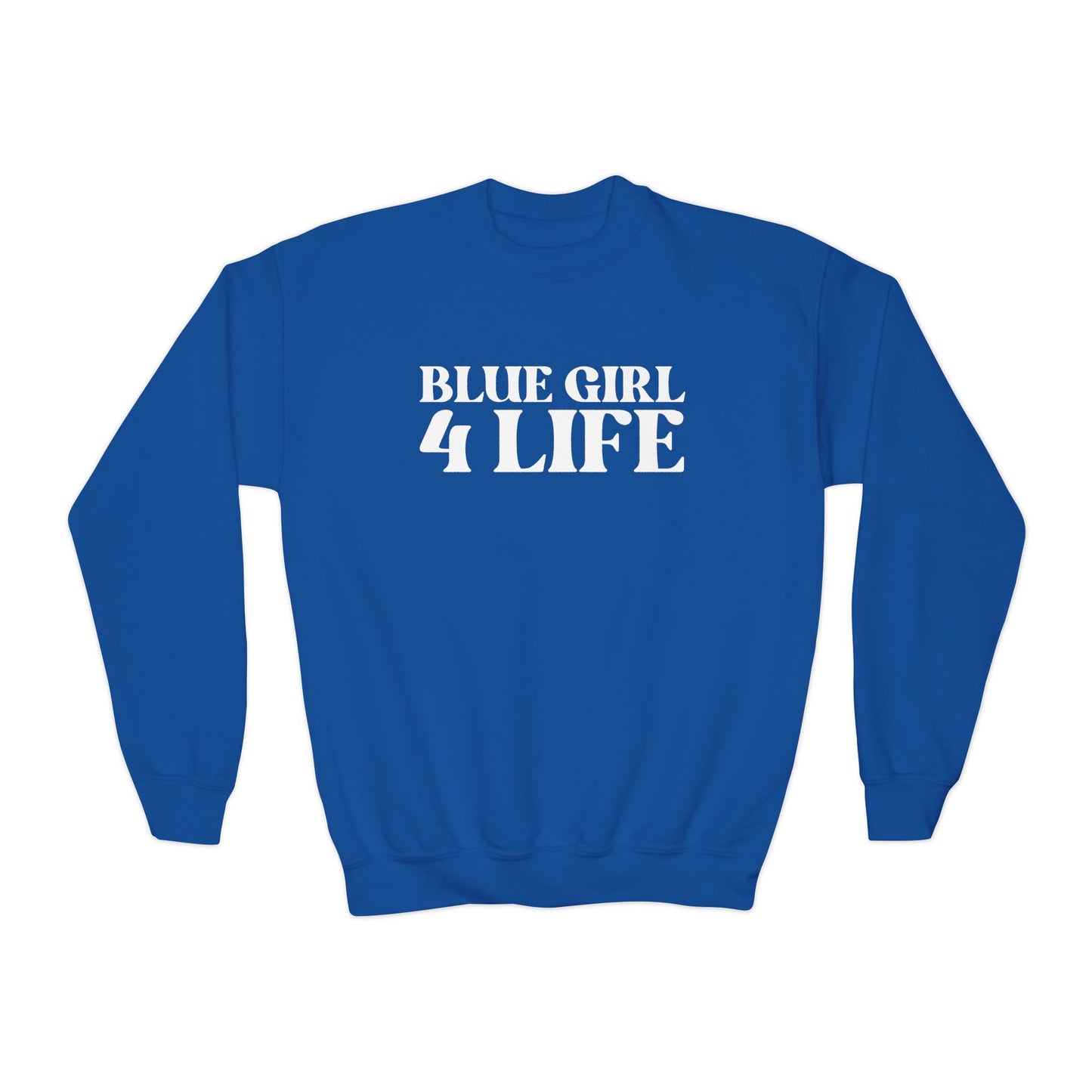 Blue Girl 4 Life Sweatshirt - Cute Youth Blue Graphic Sweatshirt, Positive Affirmation Sweatshirt, Inspirational Sweatshirt, Blue Fashion