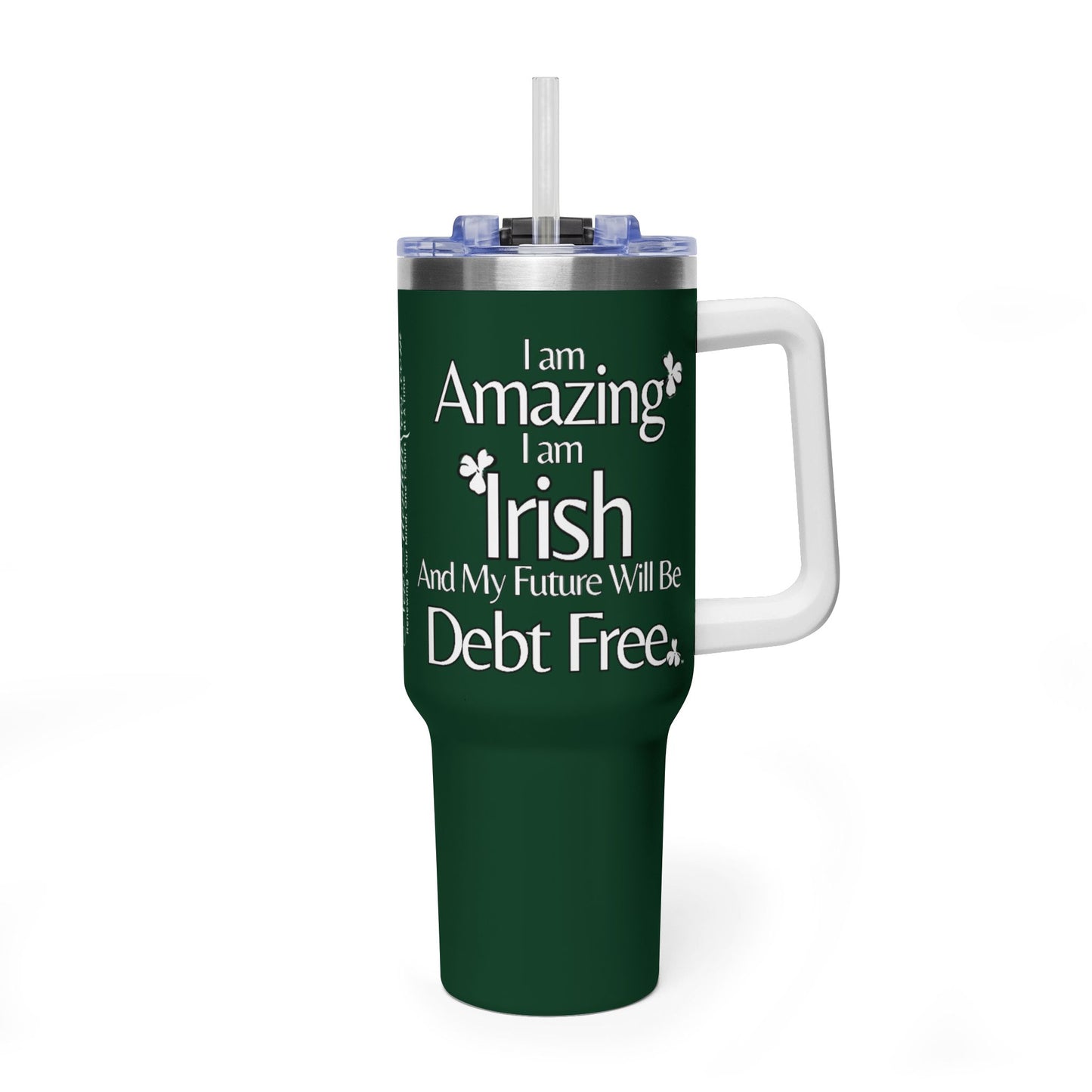 I Am Amazing, Irish & My Future Will Be Debt Free - 40 oz Tumbler