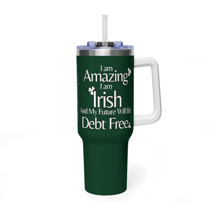I Am Amazing, Irish & My Future Will Be Debt Free - 40 oz Tumbler
