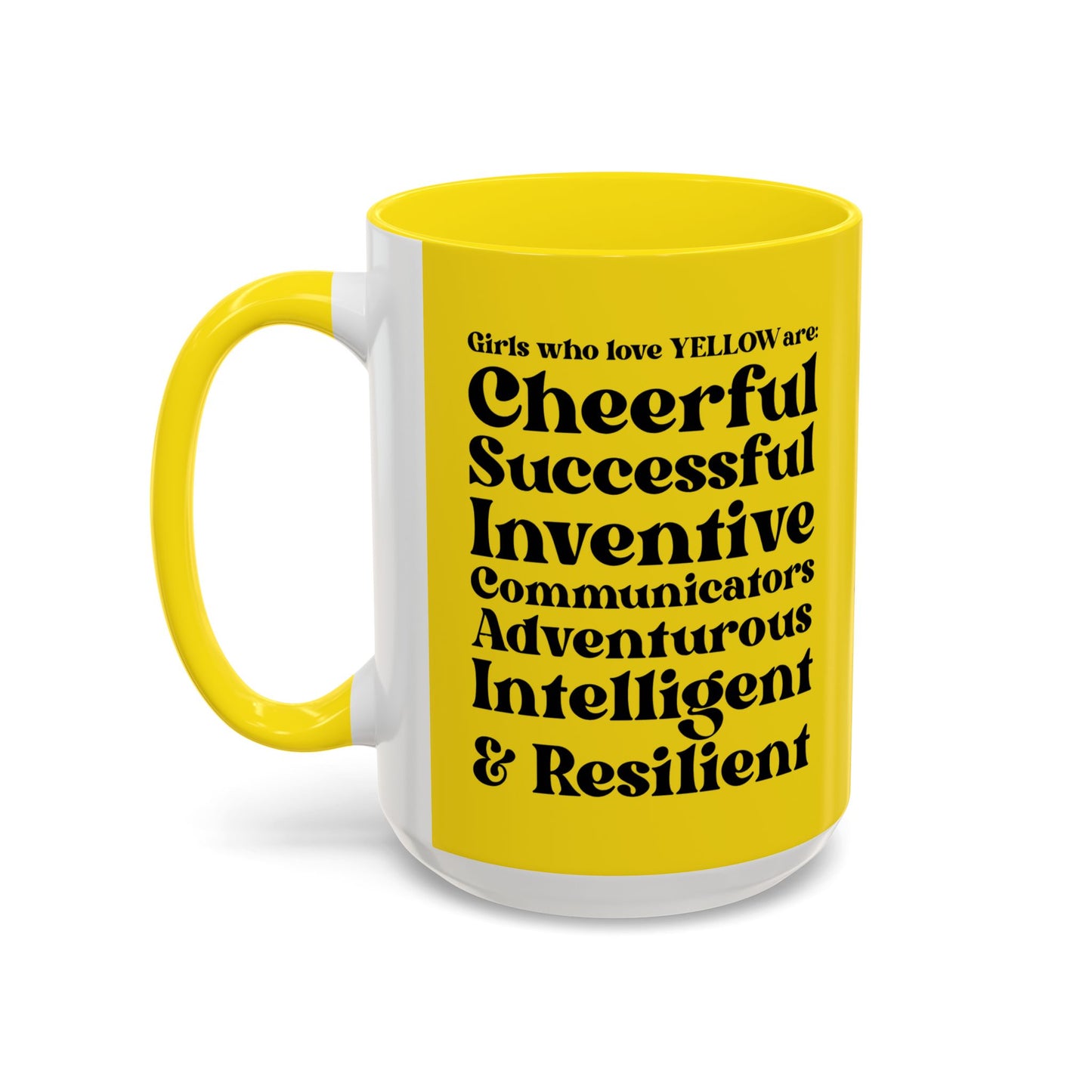 Yellow Girl 4 Life Yellow Mug - Positive Affirmation, Cute, Inspirational Double Sided, 11oz & 15oz Mug, Great Gift