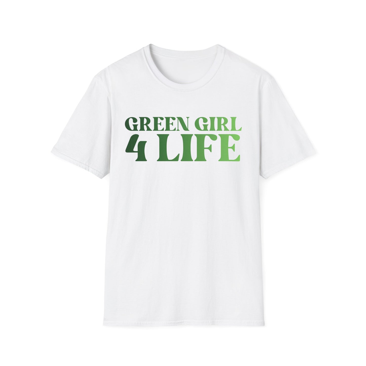 Green Girl 4 Life T-Shirt - Cute Ladies White Graphic Tee, Positive Affirmation Shirt, Inspirational Unisex T-Shirt, Green Fashion Tee