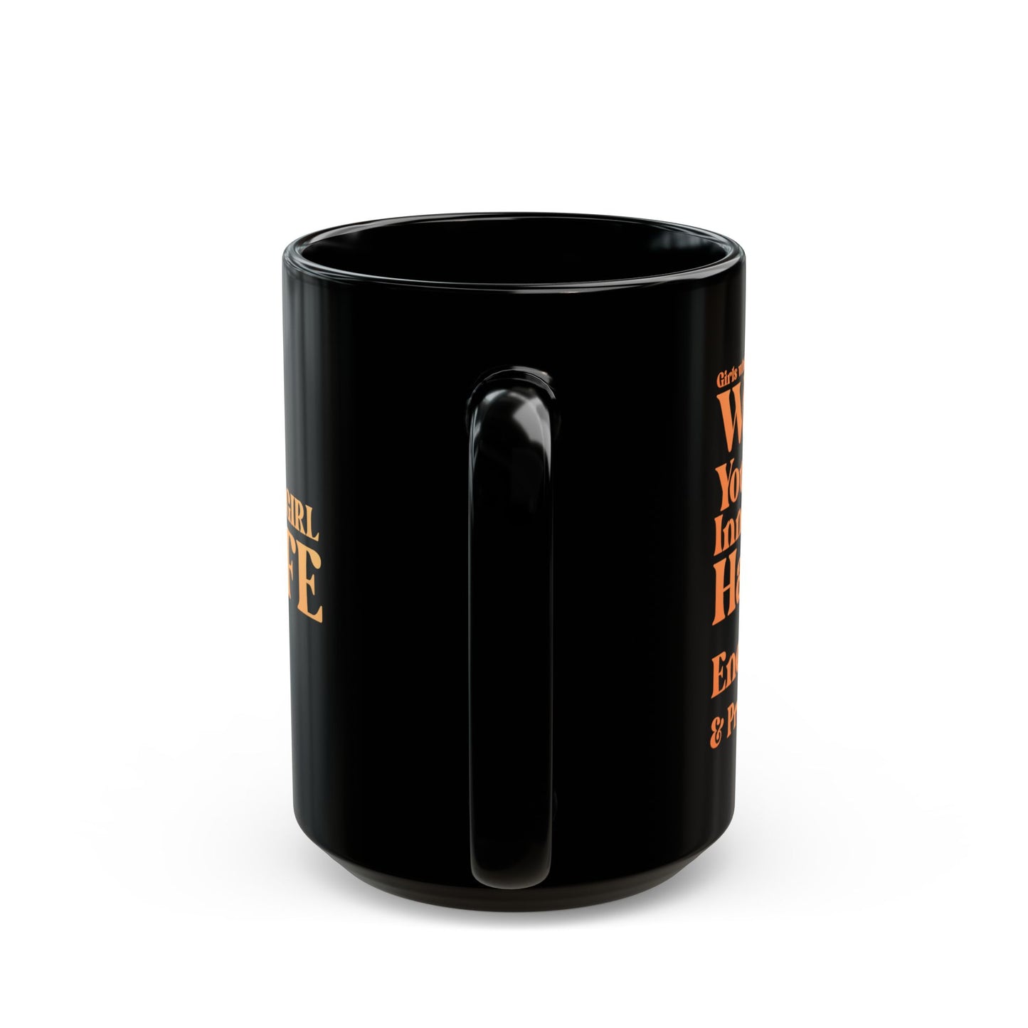 Orange Girl 4 Life Black Mug - Positive Affirmation, Cute, Inspirational Double Sided, 11oz & 15oz Mug, Great Gift