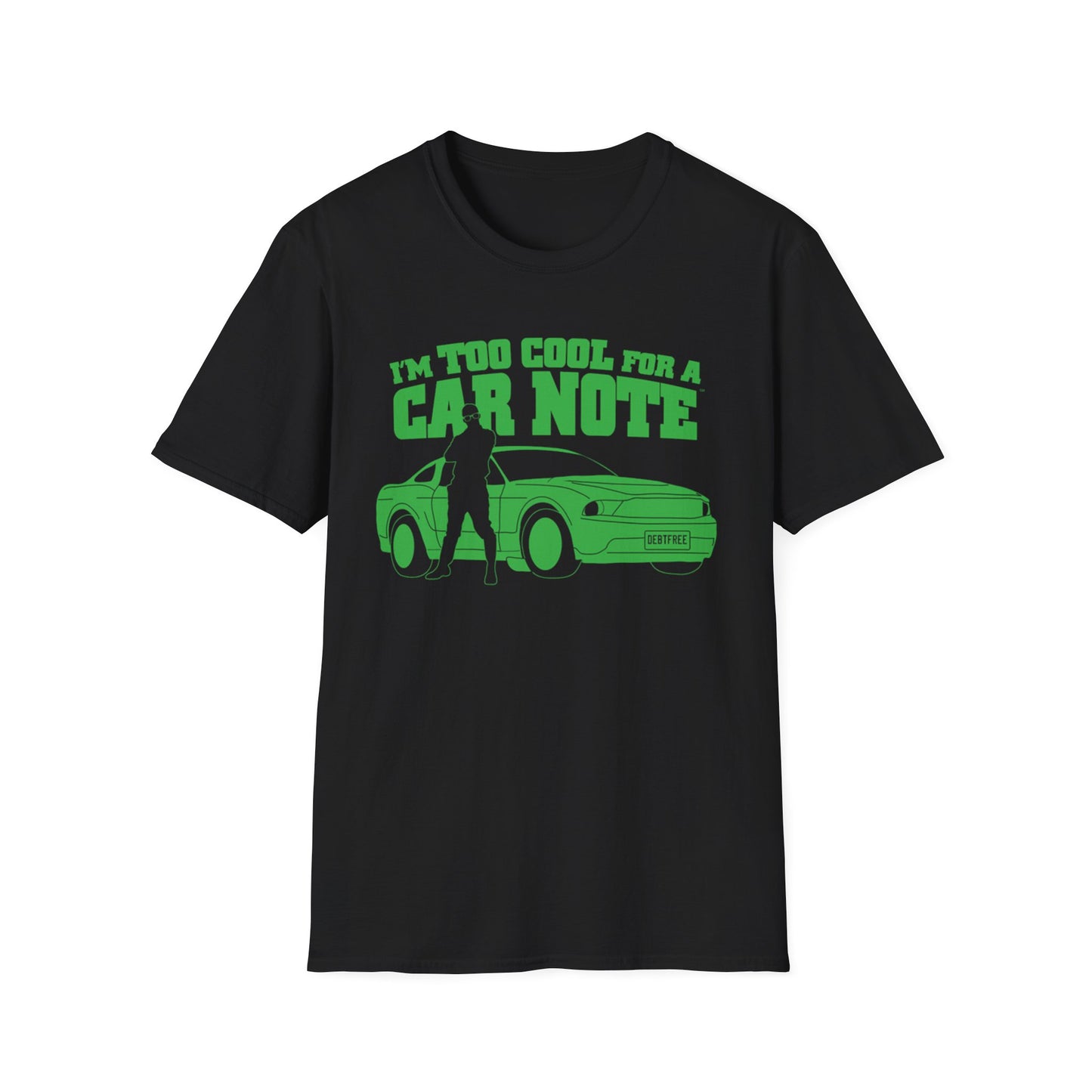 I'm Too Cool for a Car Note Adult Tee - Debt free and Financial Freedom Apparel