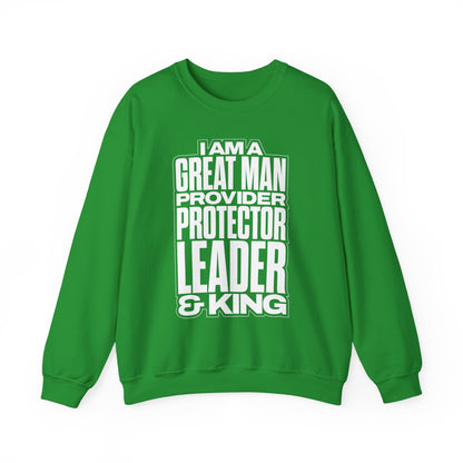 I Am A Great Man Adult Sweatshirt - For Kings, Protectors & Leaders