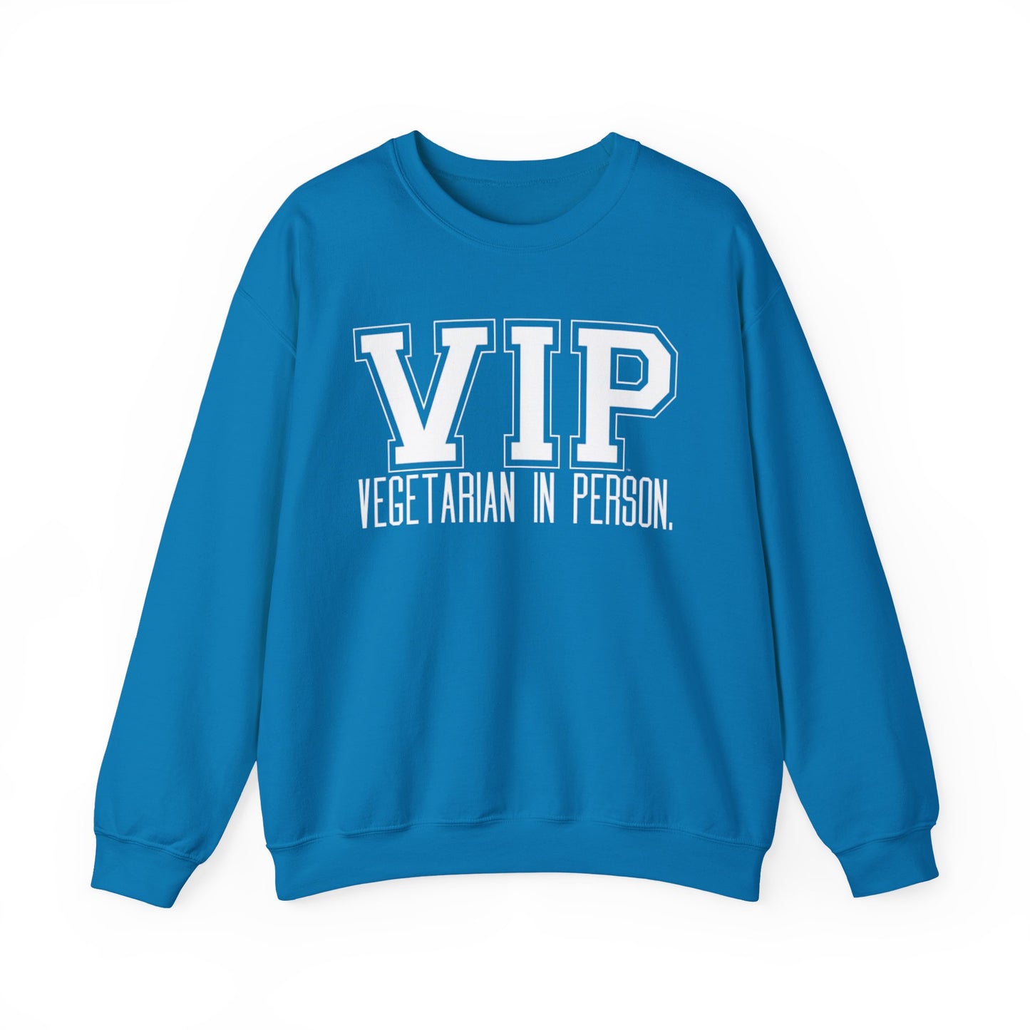 VIP Vegetarian Unisex  Sweatshirt, Vegetarian In Person Statement Conversation Starter Pullover