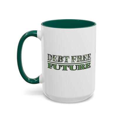 Debt Free Future Mug - More Money Motivation Coffee Cup - Pink, Black, Green