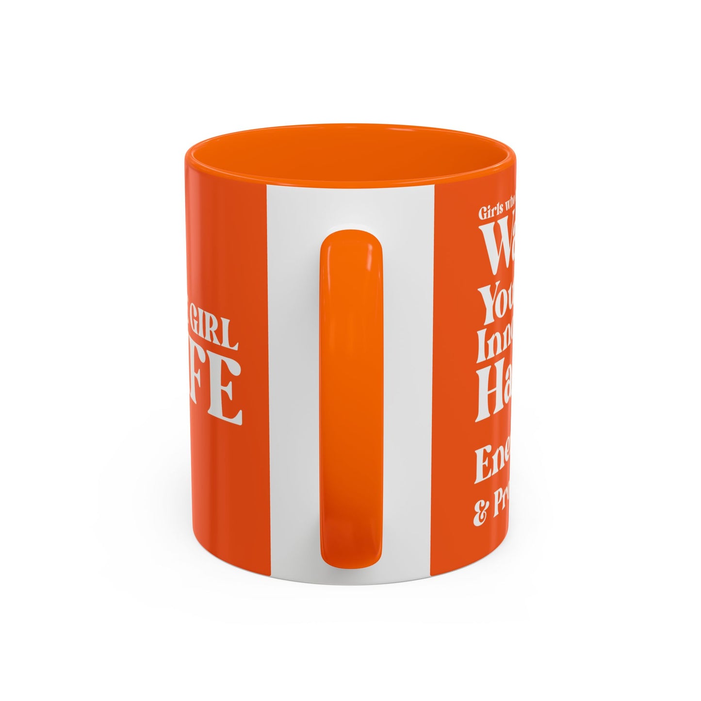 Orange Girl 4 Life Orange Mug - Positive Affirmation, Cute, Inspirational Double Sided, 11oz Mug, Great Gift