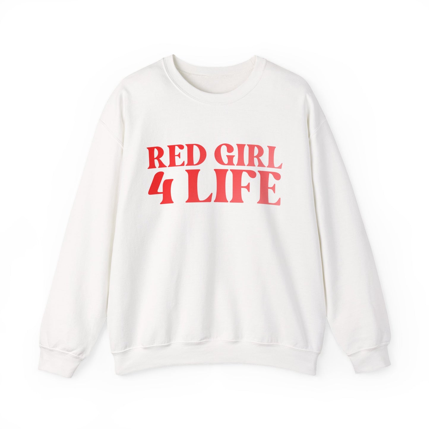 Red Girl 4 Life Sweatshirt -  Cute Ladies White Graphic Sweatshirt, Positive Affirmation Sweatshirt, Inspirational Unisex Sweatshirt, Red Fashion Sweatshirt