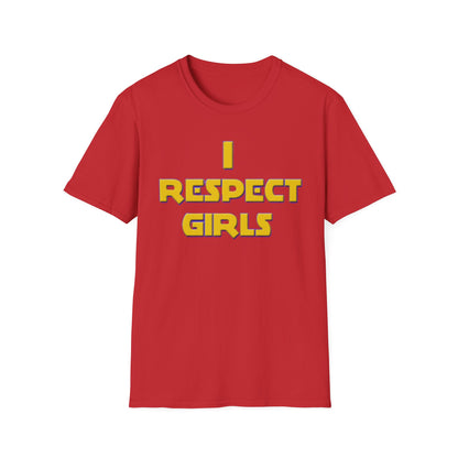 I Respect Girls Adult T-Shirt - Real Men Lead With Respect