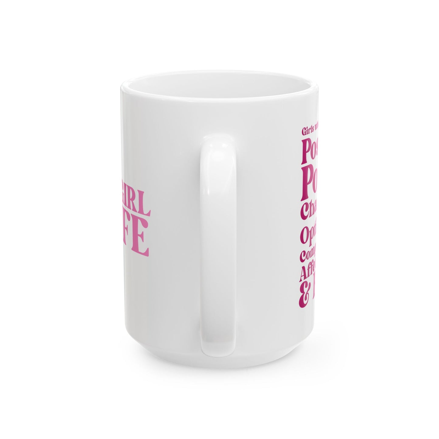 Pink Girl 4 Life White Mug - Positive Affirmation, Cute, Inspirational Double Sided, 11oz 15oz Mug, Great Gift