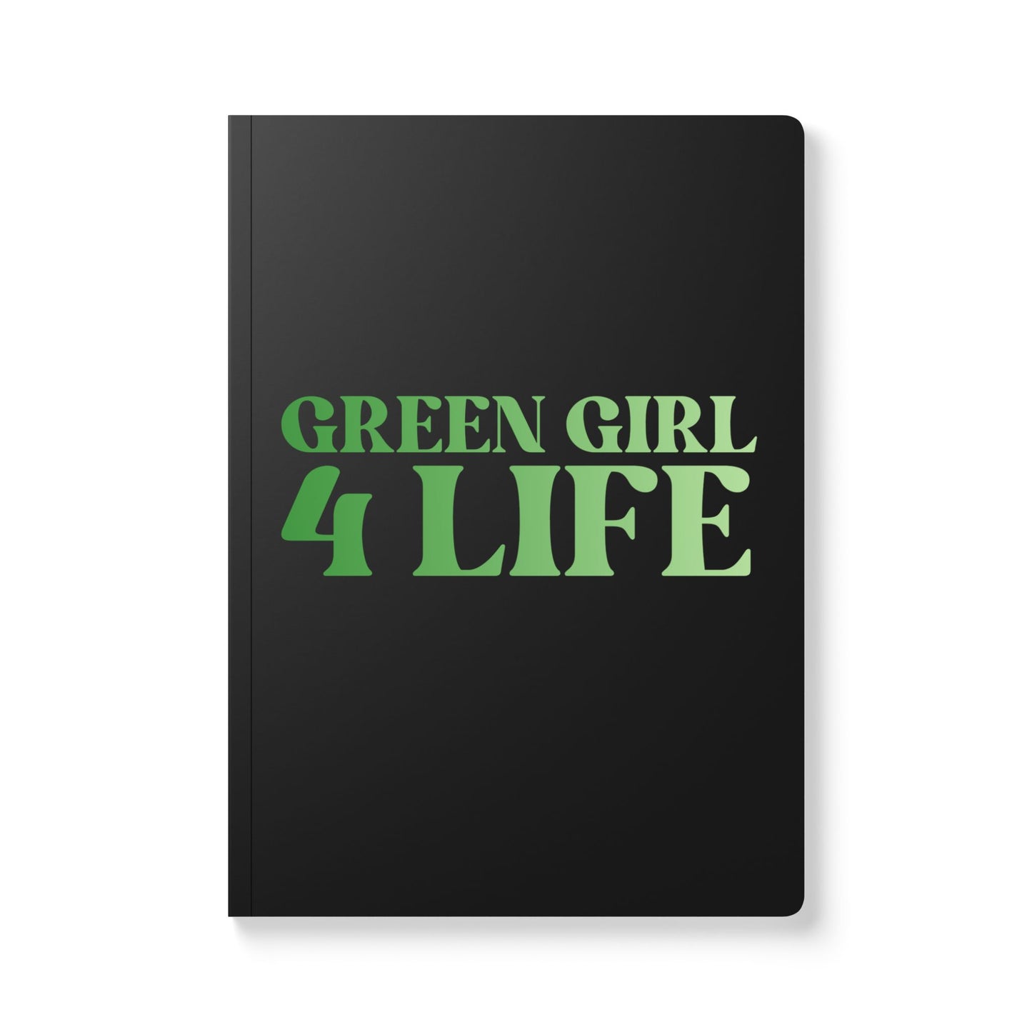 💚 Green Girl 4 Life (Black) Softcover Journal – Double-Sided Inspirational Journal | 100 or 200 Pages | Notebook for Girls & Women Who Love Green