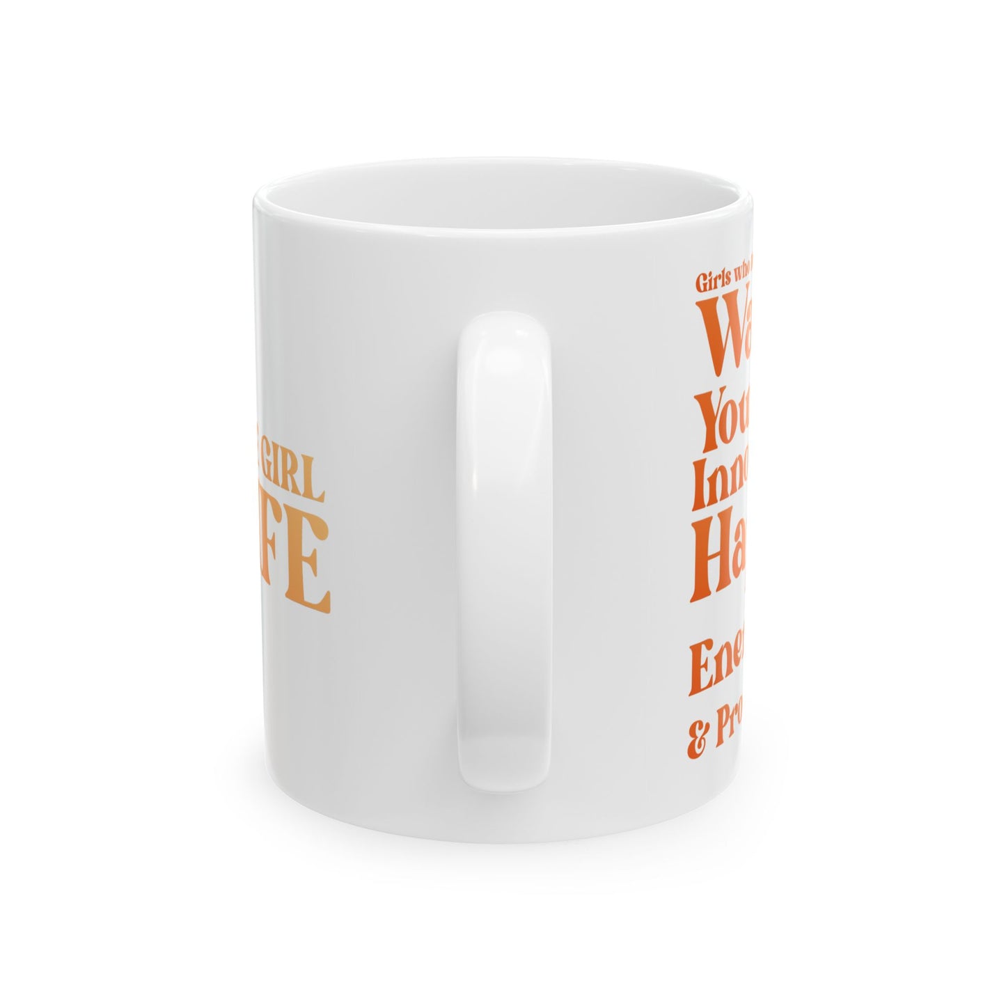 Orange Girl 4 Life White Mug - Positive Affirmation, Cute, Inspirational Double Sided, 11oz & 15oz Mug, Great Gift