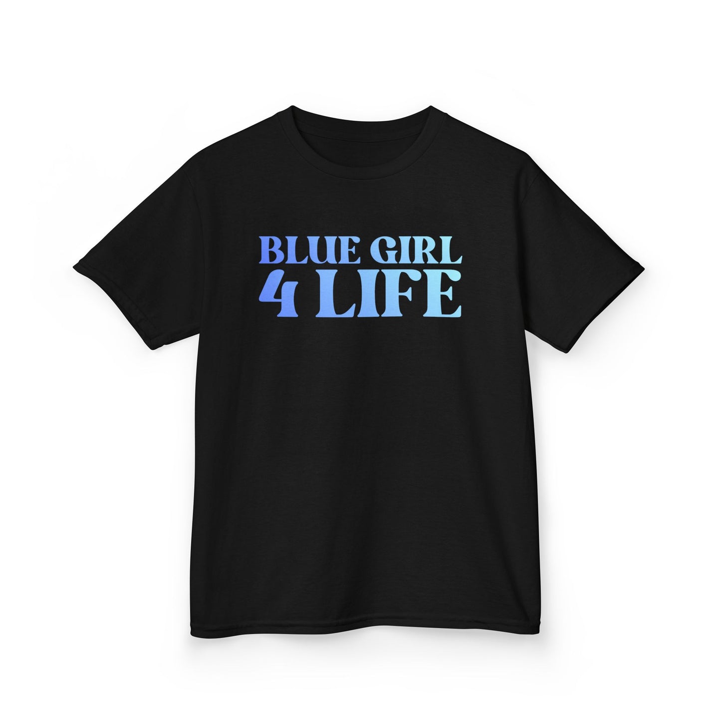 Blue Girl 4 Life T-Shirt - Cute Youth Black Graphic Tee, Positive Affirmation Shirt, Inspirational T-Shirt, Blue Fashion Tee