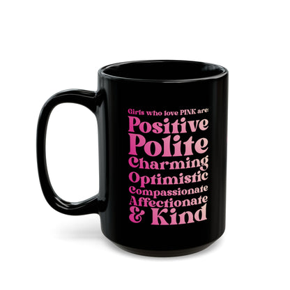 Pink Girl 4 Life Black Mug - Positive Affirmation, Cute, Inspirational Double Sided, 11oz 15oz Mug, Great Gift