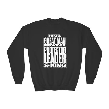 I Am A Great Man Youth Sweatshirt - For Kings, Protectors & Leaders in the Making