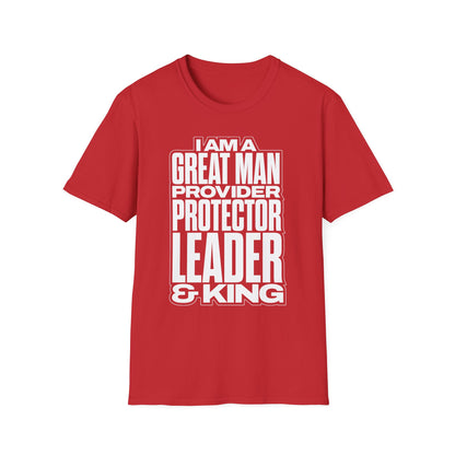 I Am A Great Man Adult T-Shirt - For Kings, Protectors & Leaders
