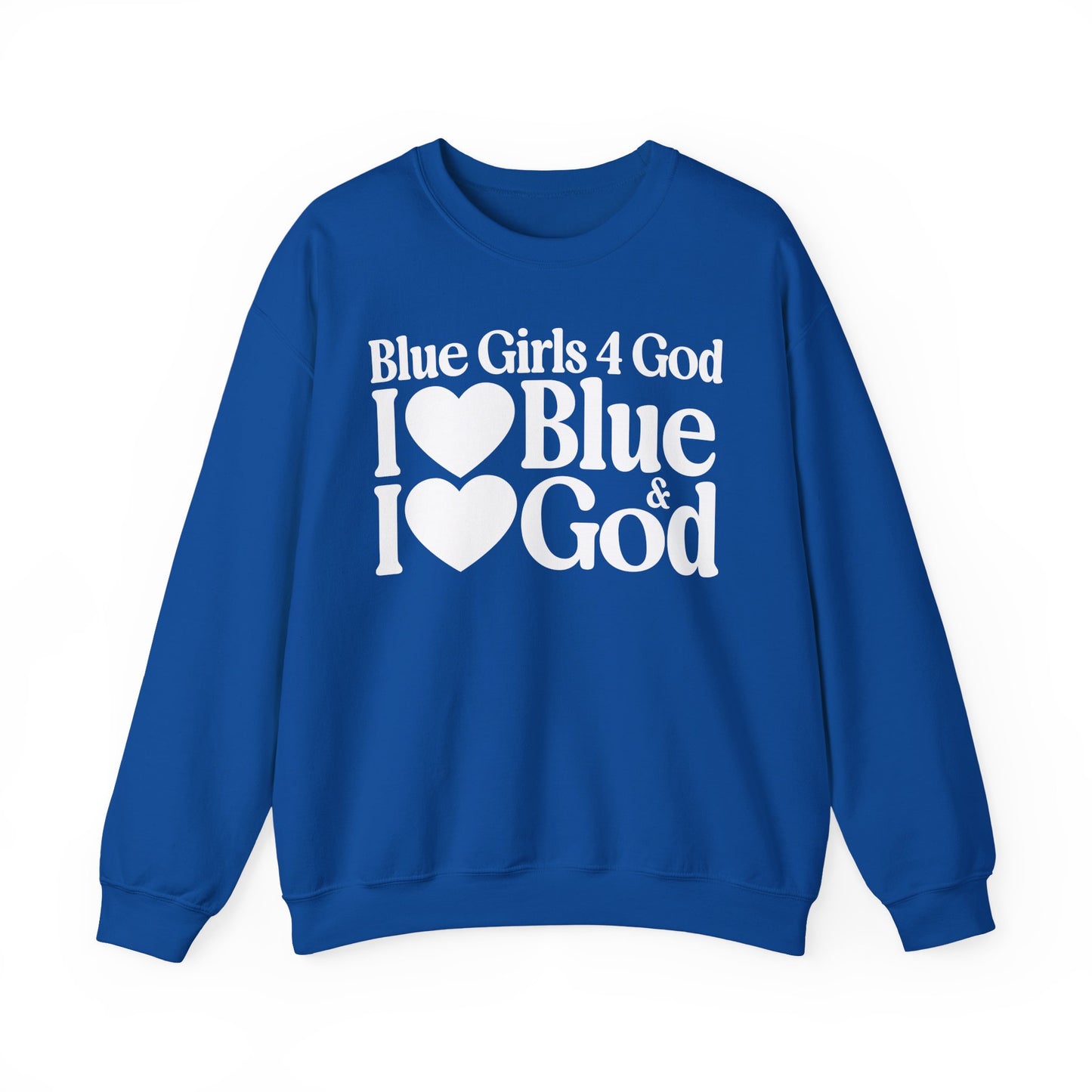 Blue Girls 4 God Adult Sweatshirt - You Are Trustworthy, Dependable, Confident, Honest, Loyal, Professional, and Inspirational!