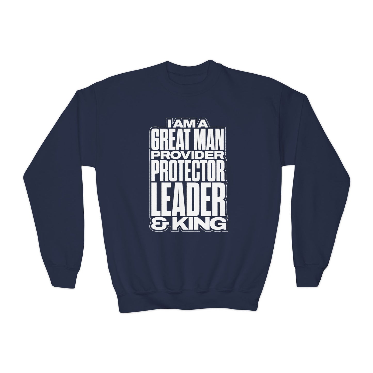 I Am A Great Man Youth Sweatshirt - For Kings, Protectors & Leaders in the Making