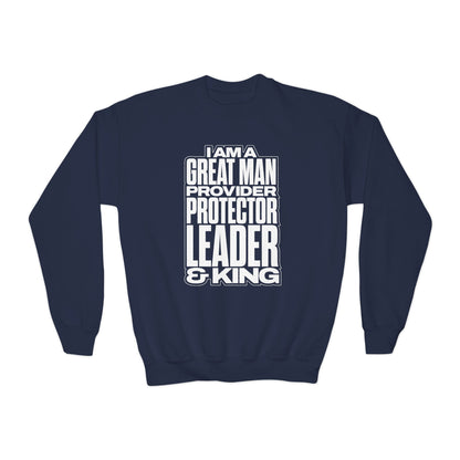 I Am A Great Man Youth Sweatshirt - For Kings, Protectors & Leaders in the Making