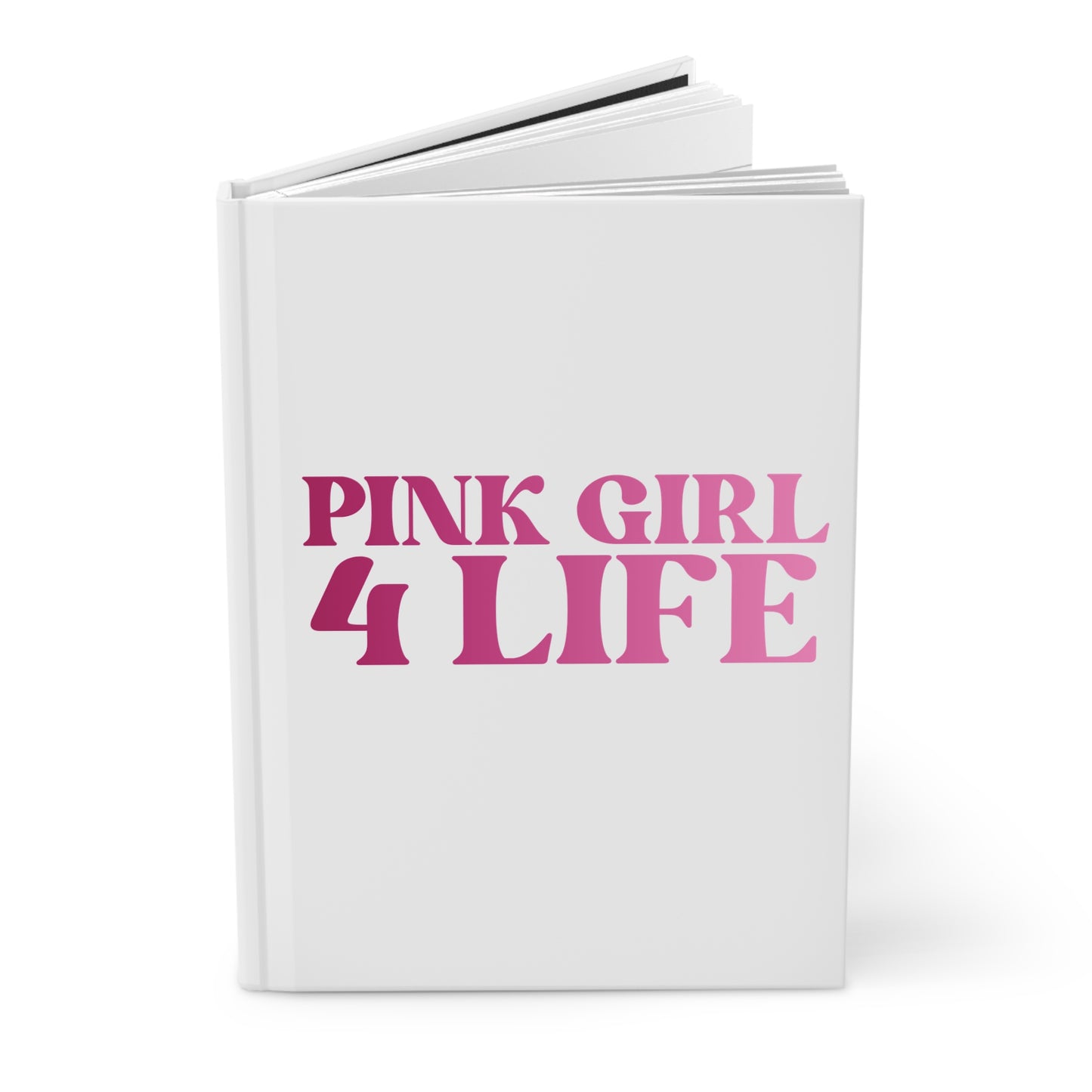 Pink Girl 4 Life White Matte Hardcover Journal – 150 Lined Pages | Inspirational Journal for Women & Girls | 5.75" x 8" Gift Notebook