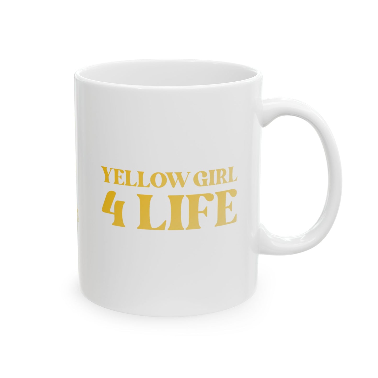 Yellow Girl 4 Life White Mug - Positive Affirmation, Cute, Inspirational Double Sided, 11oz & 15oz Mug, Great Gift
