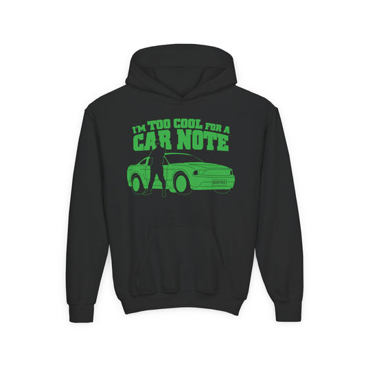 I'm Too Cool for a Car Note Youth Hoodie - Debt free and Financial Freedom Apparel