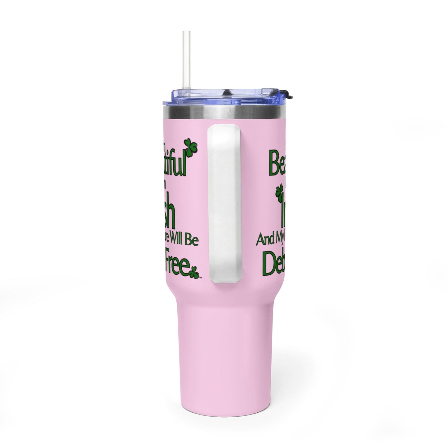 I am Beautiful, I am Irish, & My Future Will Be Debt Free Tumbler | 40oz Vacuum
