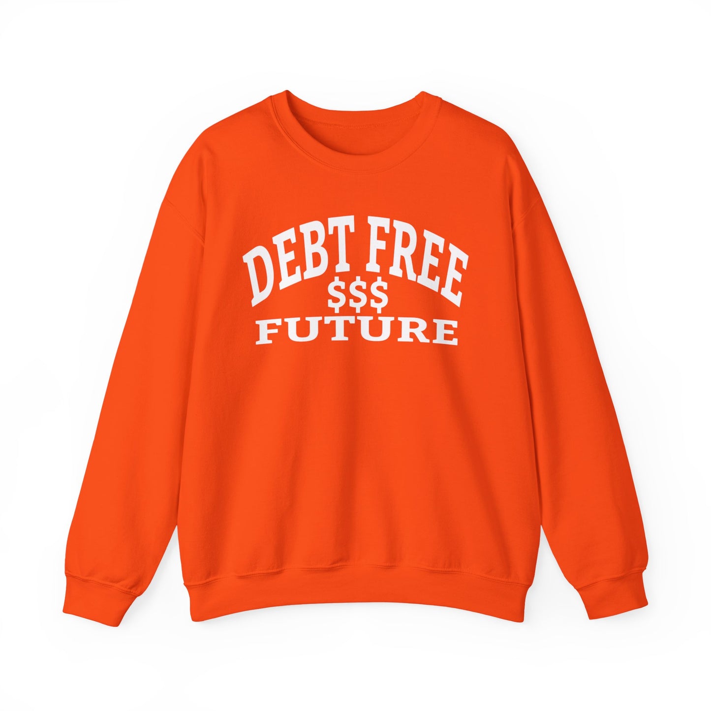 My Bold Bright Debt Free Future – Financial Freedom Affirmation Unisex Sweatshirt