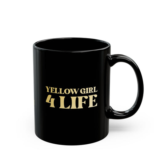 Yellow Girl 4 Life Black Mug - Positive Affirmation, Cute, Inspirational Double Sided, 11oz & 15oz Mug, Great Gift