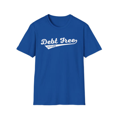 Debt Free Future Baseball Script Unisex T-Shirt - Motivational Money Mindset - Debt-Free Lifestyle Gift