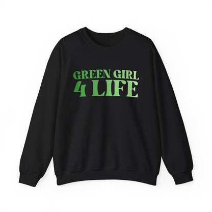 Green Girl 4 Life Sweatshirt - Cute Ladies Black Graphic Sweatshirt, Positive Affirmation Sweatshirt, Inspirational Unisex Sweatshirt, Green Fashion