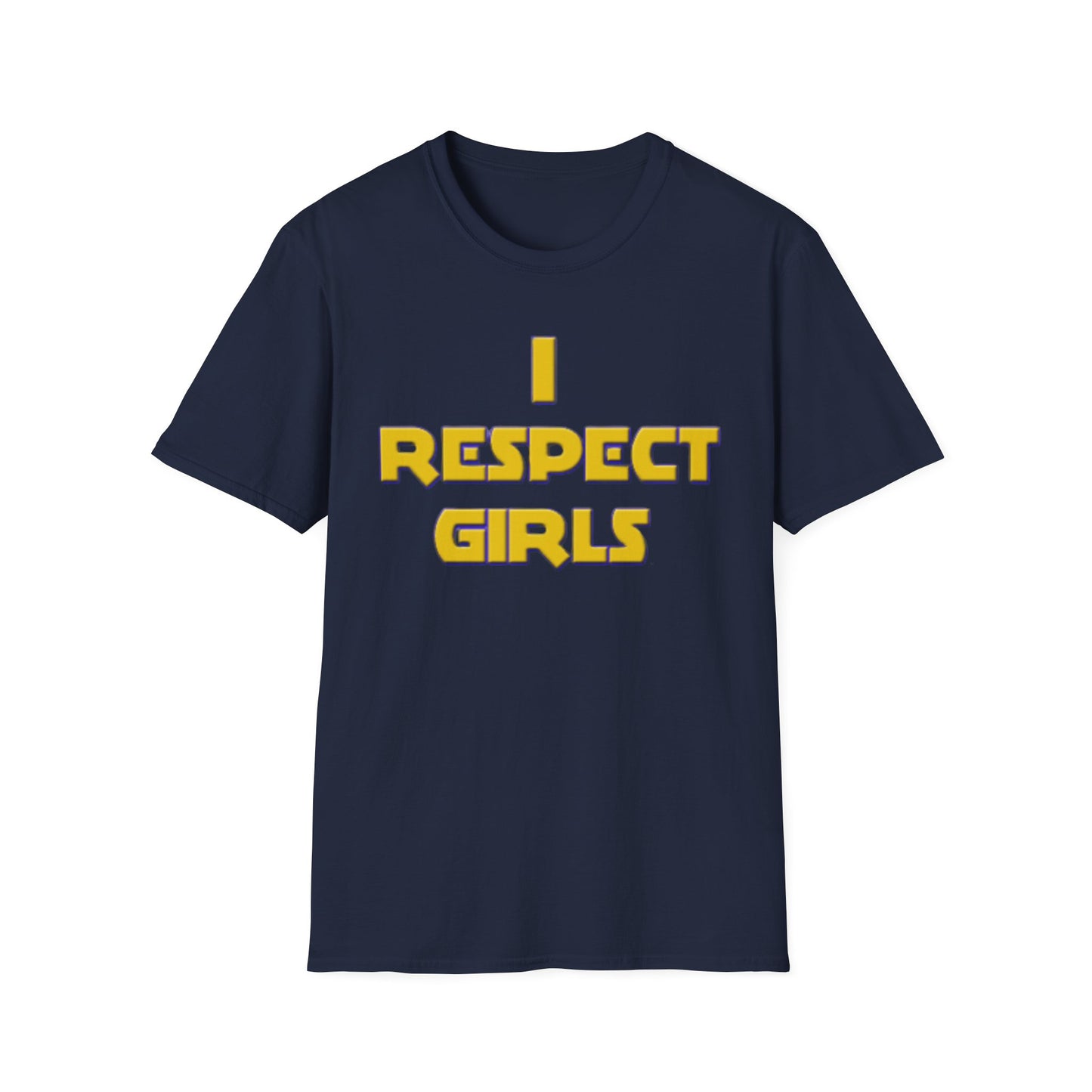 I Respect Girls Adult T-Shirt - Real Men Lead With Respect