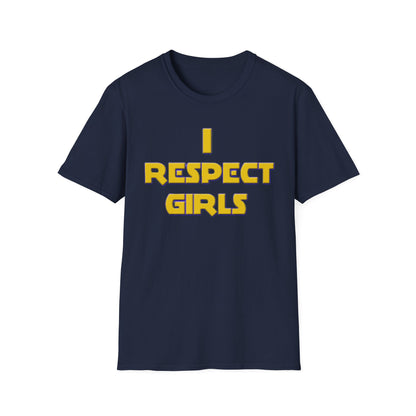 I Respect Girls Adult T-Shirt - Real Men Lead With Respect