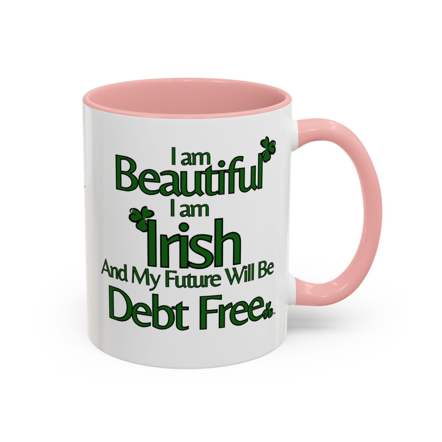 I Am Beautiful Irish & Debt Free Future Mug - Money Mindset Affirmation Cup - Irish Pride Gift