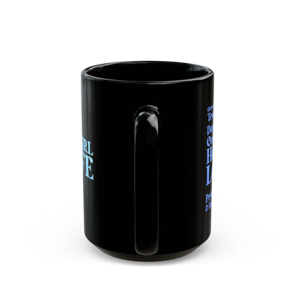 Blue Girl 4 Life Black Mug - Positive Affirmation, Cute, Inspirational Double Sided, 11oz & 15oz Mug, Great Gift